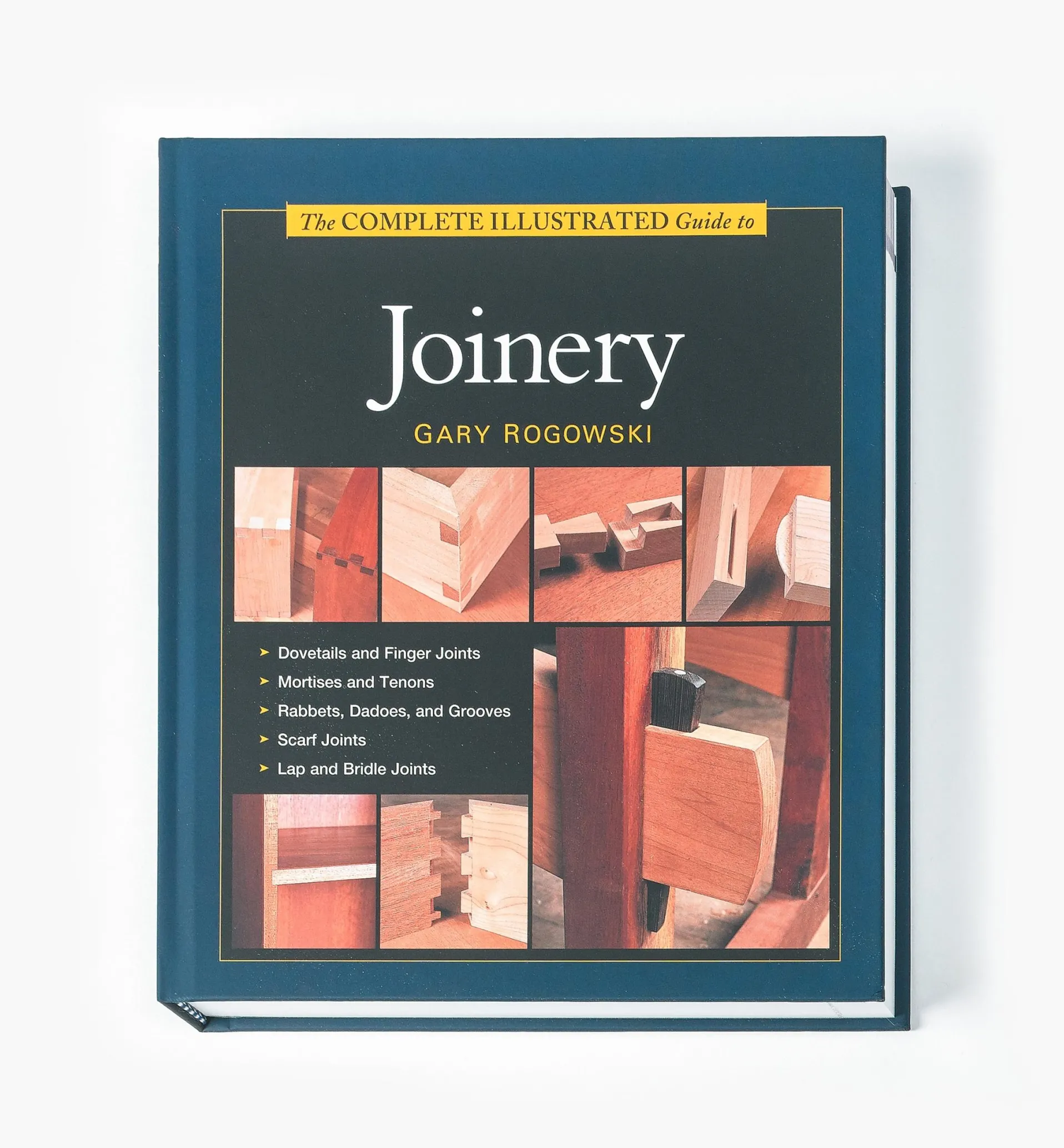Lee Valley The Complete Illustrated Guide To Joinery