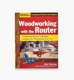 Lee Valley Woodworking With The Router, Revised Edition